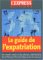 Le guide d'expatriation : Le guide pour travailler à l'étranger